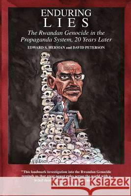 Enduring Lies: The Rwandan Genocide in the Propaganda System, 20 Years Later Edward S. Herman 9781500751111 Createspace - książka