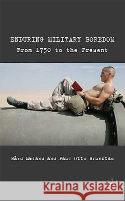 Enduring Military Boredom: From 1750 to the Present Maeland, B. 9780230577831 Palgrave MacMillan - książka