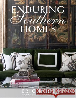 Enduring Southern Homes Eric Ross 9781423650690 Gibbs Smith - książka