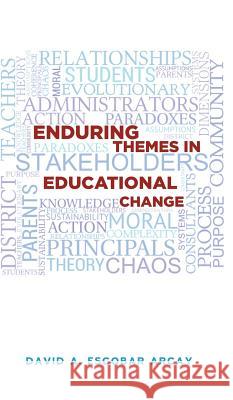 Enduring Themes in Educational Change David A Escobar Arcay 9781532609060 Resource Publications (CA) - książka