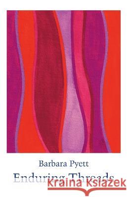 Enduring Threads Barbara Pyett 9781761094255 Ginninderra Press - książka