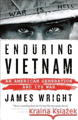 Enduring Vietnam: An American Generation and Its War James Wright 9781250181756 Thomas Dunne Book for St. Martin's Griffin - książka