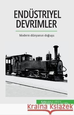 Endustriyel devrimler: Modern dunyanın doğuşu Jeremy Rocteur   9782808673228 5minutes.com (Tu) - książka