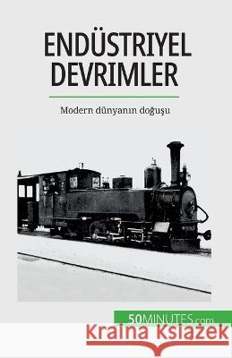 Endustriyel devrimler: Modern dunyanın doğuşu Jeremy Rocteur   9782808673228 5minutes.com (Tu) - książka