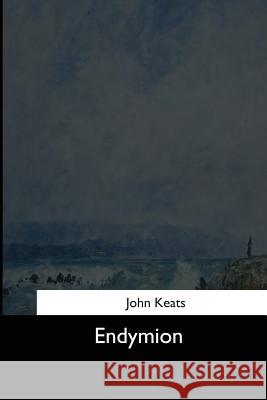 Endymion John Keats 9781544619231 Createspace Independent Publishing Platform - książka