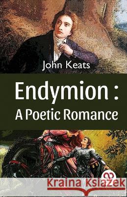 Endymion: A Poetic Romance John Keats   9789357488716 Double 9 Books - książka