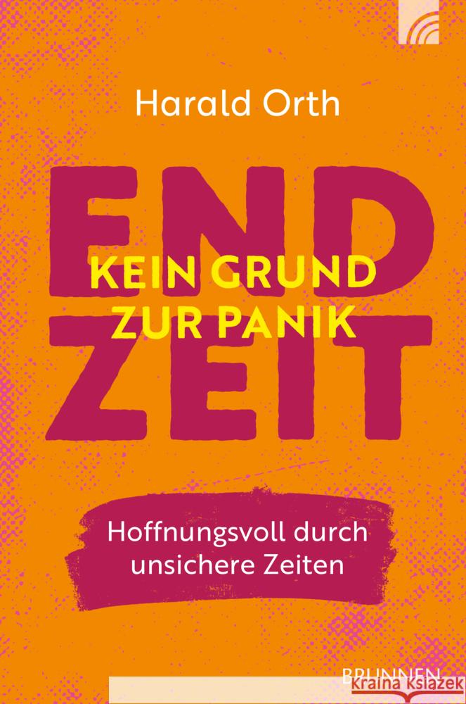 Endzeit - kein Grund zur Panik Orth, Harald 9783765521348 Brunnen - książka