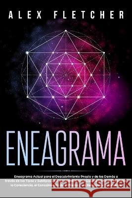 Eneagrama: Eneagrama Actual para el Descubrimiento Propio y de Los Dem?s a Trav?s de Los Tipos y Subtipos de Personalidad para Gu A. Fletcher 9780648899112 Alex Fletcher - książka