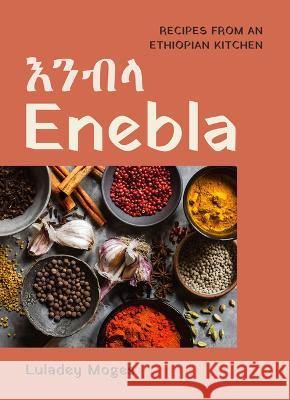 Enebla: Recipes from an Ethiopian Kitchen  9781771513623 Touchwood Editions - książka