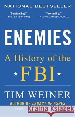 Enemies: A History of the FBI Weiner, Tim 9780812979237 Random House Trade - książka