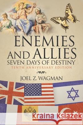 Enemies and Allies: Seven Days of Destiny Joel Z Wagman 9781664146242 Xlibris Us - książka