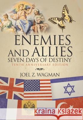 Enemies and Allies: Seven Days of Destiny Joel Z Wagman 9781664146259 Xlibris Us - książka