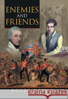 Enemies and Friends Roger Bowen   9781796006292 Xlibris Au - książka