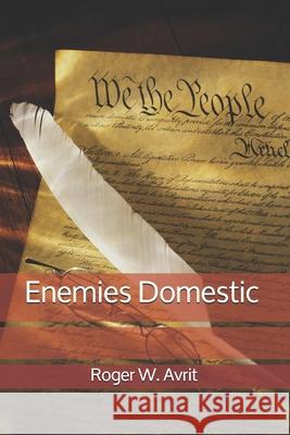 Enemies Domestic Roger W. Avrit 9781981222070 Createspace Independent Publishing Platform - książka