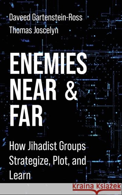 Enemies Near and Far: How Jihadist Groups Strategize, Plot, and Learn  9780231195249 Columbia University Press - książka