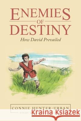 Enemies of Destiny: How David Prevailed Connie Hunter-Urban 9781664237995 WestBow Press - książka
