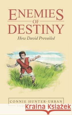 Enemies of Destiny: How David Prevailed Connie Hunter-Urban 9781664238015 WestBow Press - książka