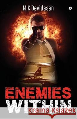 Enemies Within: An air force thriller M. K. Devidasan 9781643240312 Notion Press, Inc. - książka