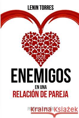 Enemigos en una Relacion de Pareja Torres, Lenin Jose 9781979801836 Createspace Independent Publishing Platform - książka