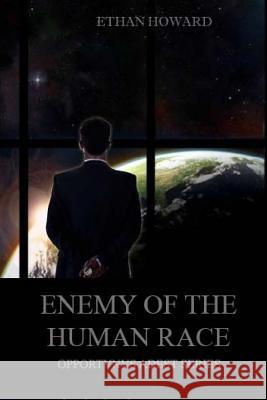 Enemy of the Human Race Ethan Howard Robyn Elizabeth Ramsey John McNulty 9781544713175 Createspace Independent Publishing Platform - książka
