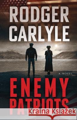 Enemy Patriots Rodger Carlyle 9781960268006 Verity Books - książka