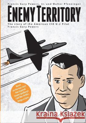 Enemy Territory Francis Gary Powers, Jr Walter Pfenninger Monika Pfenninger 9780578269146 Garypowers.com - książka