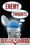 Enemy Thoughts Eugene Slaven 9781539961260 Createspace Independent Publishing Platform
