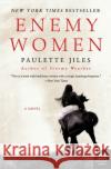 Enemy Women Paulette Jiles 9780061337635 Harper Perennial