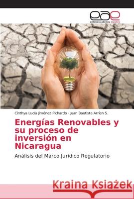 Energías Renovables y su proceso de inversión en Nicaragua Jiménez Pichardo, Cinthya Lucía 9786202153362 Editorial Académica Española - książka