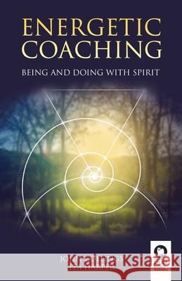 Energetic coaching: Being and Doing with Spirit John Collings, Lea Harper 9788418263385 Editorial Kolima, S.L. - książka