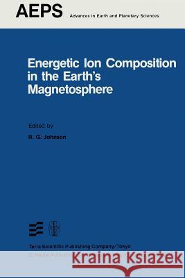 Energetic Ion Composition in the Earth's Magnetosphere R. G. Johnson 9789400971073 Springer - książka