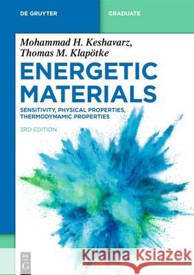 Energetic Materials: Sensitivity, Physical Properties, Thermodynamic Properties Mohammad Hossein Keshavarz Thomas M. Klap?tke 9783119147033 de Gruyter - książka