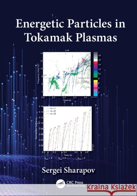 Energetic Particles in Tokamak Plasmas Sergei Sharapov 9780367711689 CRC Press - książka