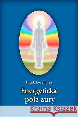 Energetická Pole Aury Lorentzen, Frank 9788799418916 Essencia - książka