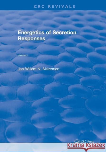 Energetics of Secretion Responses: Volume I Akkerman, J. W. N. 9781138558687 CRC Press - książka