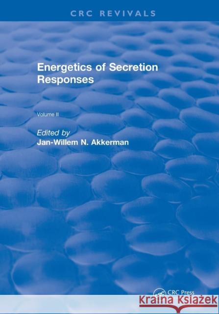 Energetics of Secretion Responses: Volume II Akkerman, J. W. N. 9781138558700 CRC Press - książka