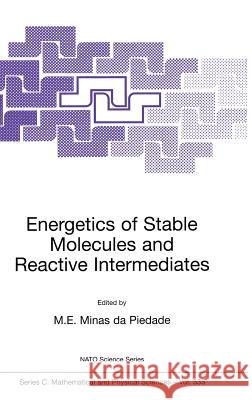 Energetics of Stable Molecules and Reactive Intermediates M. E. Mina M. E. Minas Da Piedade M. E. Mina 9780792357407 Kluwer Academic Publishers - książka