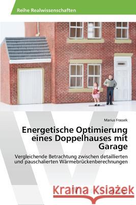 Energetische Optimierung eines Doppelhauses mit Garage Frassek Marius 9783639865837 AV Akademikerverlag - książka