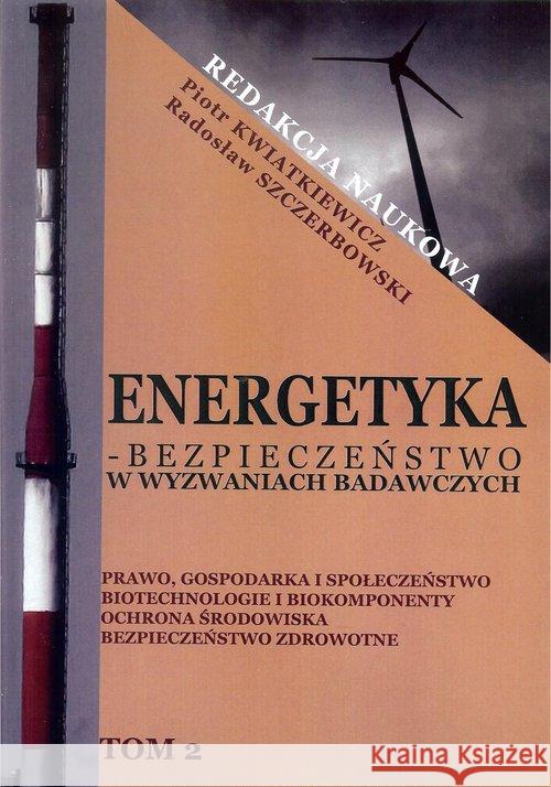 Energetyka - bezpieczeństwo w wyzwaniach... T.2  9788364541261 Fundacja na rzecz Czystej Energii - książka