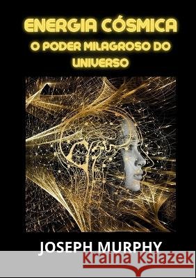 Energia cosmica Joseph Murphy   9791221465389 Youcanprint - książka