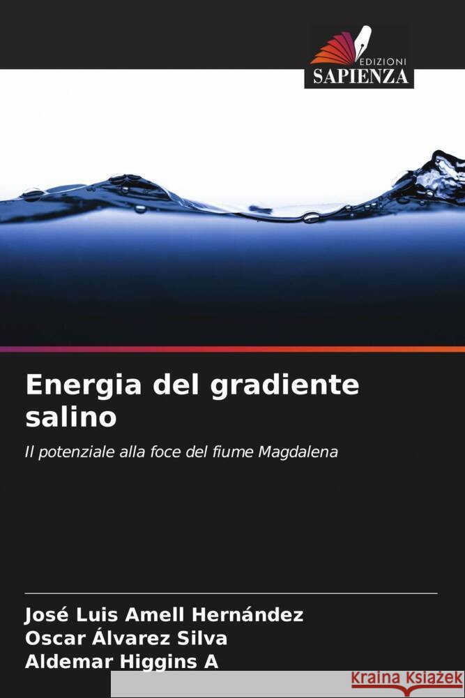 Energia del gradiente salino Jos? Luis Amel Oscar Alvare Aldemar Higgin 9786207032013 Edizioni Sapienza - książka