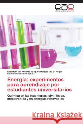 Energia: Experimentos Para Aprendizaje Por Estudiantes Universitarios Vazquez Borges Elizabeth del Rosario 9783848463800 Editorial Academica Espanola - książka