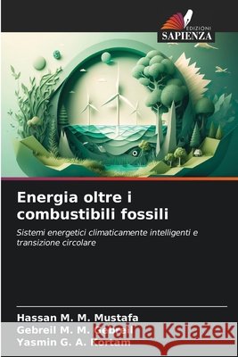 Energia oltre i combustibili fossili Hassan M. M. Mustafa Gebreil M. M. Gebreil Yasmin G. a. Kortam 9786630162547 Edizioni Sapienza - książka