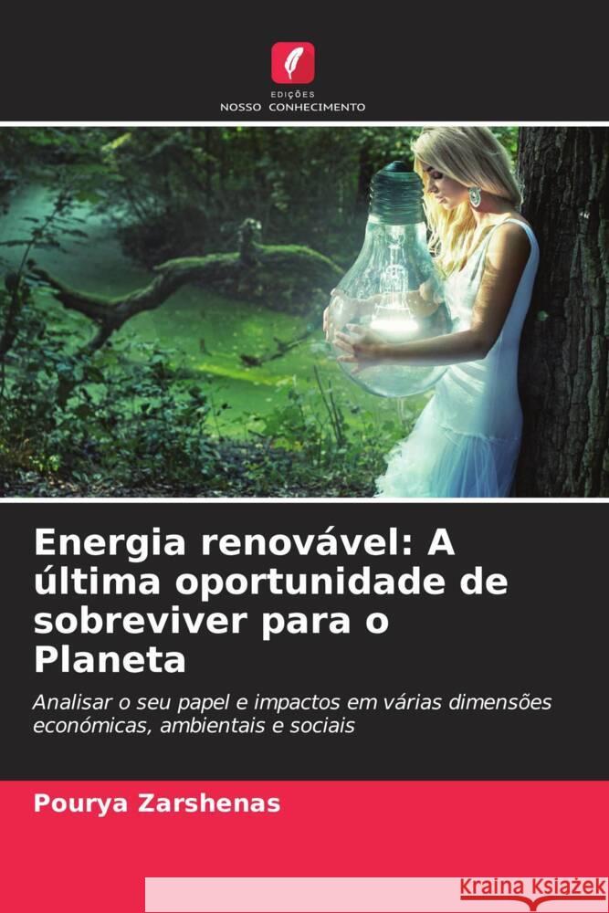 Energia renovável: A última oportunidade de sobreviver para o Planeta Zarshenas, Pourya 9786204823225 Edições Nosso Conhecimento - książka