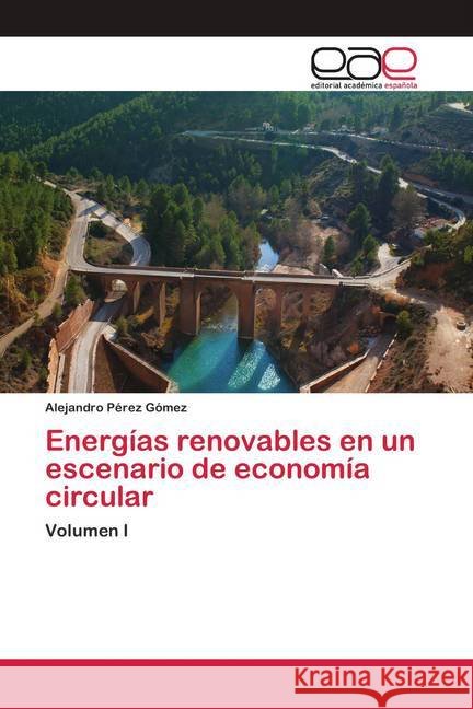 Energías renovables en un escenario de economía circular Pérez Gómez, Alejandro 9786200425096 Editorial Académica Española - książka
