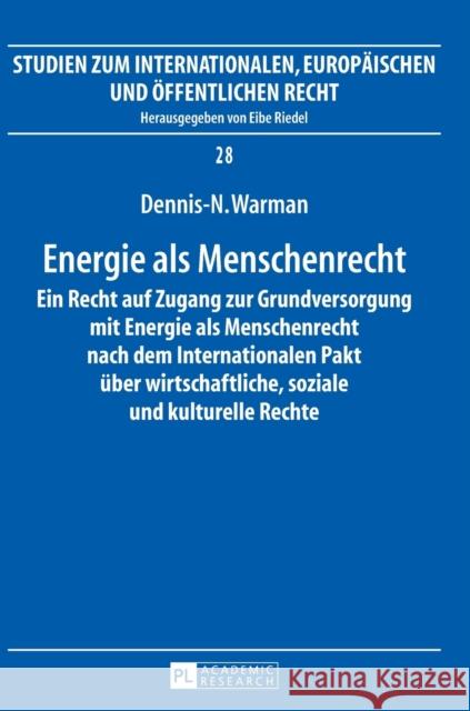 Energie ALS Menschenrecht: Ein Recht Auf Zugang Zur Grundversorgung Mit Energie ALS Menschenrecht Nach Dem Internationalen Pakt Ueber Wirtschaftl Riedel, Eibe 9783631674406 Peter Lang Gmbh, Internationaler Verlag Der W - książka