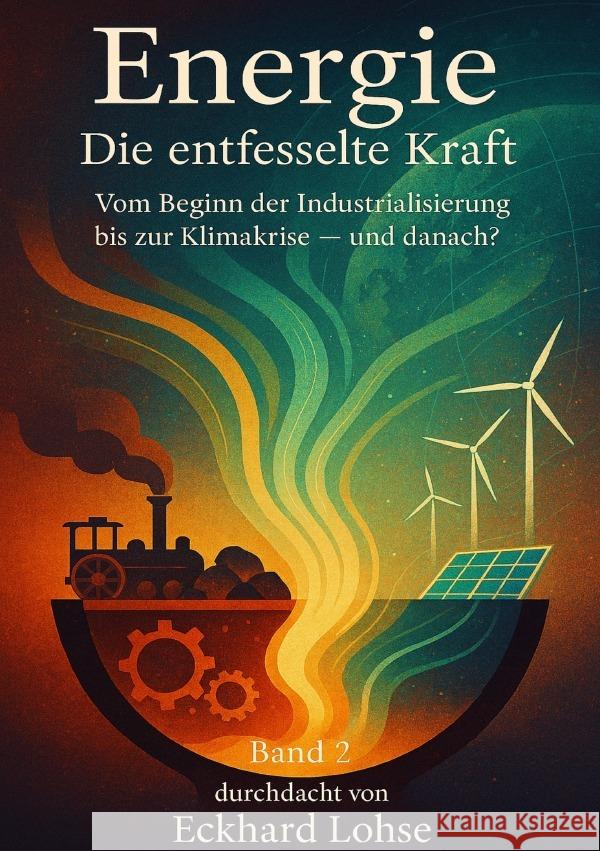 Energie Band 2 Die entfesselte Kraft Lohse, Eckhard 9783819789106 epubli - książka