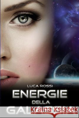 Energie della Galassia Rossi, Luca 9781497314092 Createspace - książka