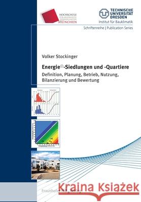 Energie+-Siedlungen und -Quartiere.: Definition, Planung, Betrieb, Nutzung, Bilanzierung und Bewertung. Volker Stockinger 9783816796534 Fraunhofer Irb Verlag - książka