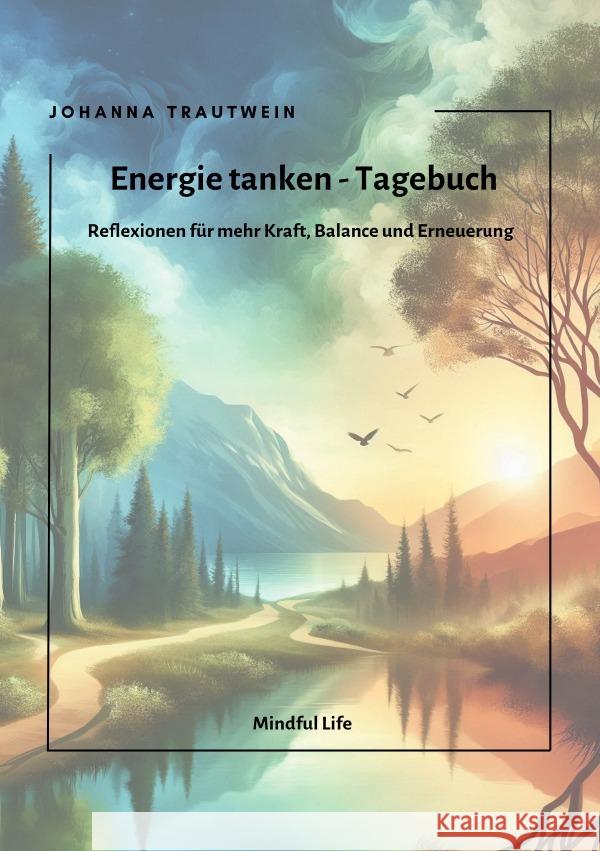 Energie tanken - Tagebuch Trautwein, Johanna 9783818784768 epubli - książka